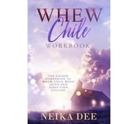 Whew Chile The Workbook: A Guided Companion to When Faith and Seduction Collide
