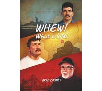 WHEW! What a Life!: From the Arctic, Through the Holy Land, to The Hidden Haunts of Mississippi