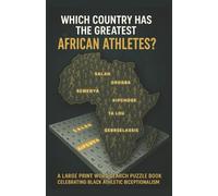 Which Country Has the Greatest African Athletes? A Large Print Word Search Puzzle Book Celebrating Black Athletic Exceptionalism