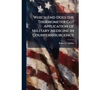 Which End Does the Thermometer Go? Application of Military Medicine in Counterinsurgency
