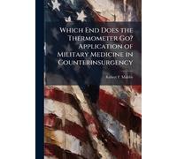 Which End Does the Thermometer Go? Application of Military Medicine in Counterinsurgency