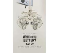 Which is Better? 1 or 2?: How to have a Great Team