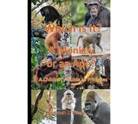 Which Is It? A Monkey or an Ape?: A Children's Guide to Primates
