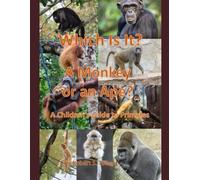 Which Is It? A Monkey or an Ape?: A Children's guide to Primates
