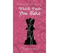 Which Path You Take: The Looking Glass Saga: Book 7