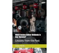 Which Sectors Deliver Dividends in Bear Markets?: Lessons from the Past