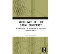 Which Way Left for Social Democracy: New Narratives in the Shadow of the Global Financial Crisis