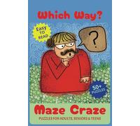 Which Way? Maze Craze Puzzle: Maze challenges with easy and fun mazes for adults, teens, kids, and seniors | 6x9 inches, 112 pages | 50+ Puzzles…Gift for Vacations, Holidays, and Free Times