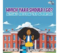Which Yard Will I Go?: Alyssa's HBCU Road Trip (Hbcyou Kidz)