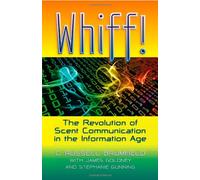 Whiff!: The Revolution of Scent Communication in the Information Age