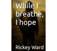 While I breathe, I hope