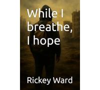 While I breathe, I hope