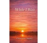 While I Wait: A 30-Day Devotional for Parents Praying for Reconciliation