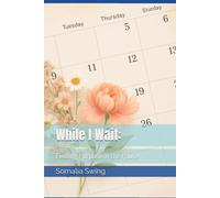 While I Wait: Finding Purpose in the Pause