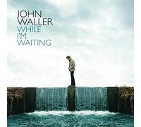 While I'm Waiting by John Waller (2009-04-14)