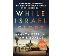 While Israel Slept: How Hamas Surprised the Most Powerful Military in the Middle East
