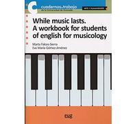 While Music Lasts: A Workbook For Students Of English For Musicology
