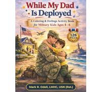 While My Dad Is Deployed: A Coloring & Feelings Activity Book for Military Kids Ages 4-6 (Military Kids Coloring Books)