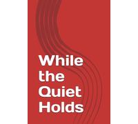 While the Quiet Holds: The Full Circle (The Full Circle Series)