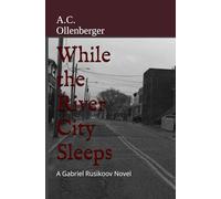 While the River City Sleeps: A Gabriel Rusikoov Novel