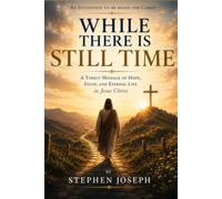 While There Is Still Time: An Invitation to Be Ready for Christ