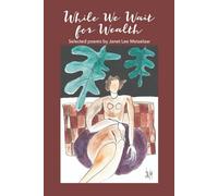 While We Wait for Wealth: Poems on Life, Love and Yearning