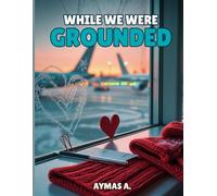 While We Were Grounded: When Delay Became a Beginning