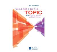While We're On the Topic: BVP on Language, Acquisition, and Classroom Practice
