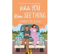 While You Were Seething