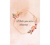 While you were sleeping