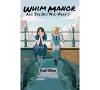 Whim Manor and the Boy Who Wasn't