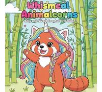 Whimsical Animalcorns: Silly and Sweet Creatures to Color
