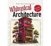 Whimsical Architecture: An Architecture Coloring Book of Charming Shops, Hidden Houses, Cafés & Street Scenes (Whimsical Coloring books)