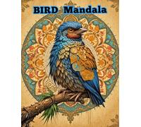 Whimsical Bird Mandalas: A Calming Adult Coloring Book with Flying Birds, Feathers, and Botanical Patterns