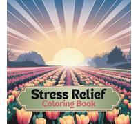 Whimsical Calm: A Stress Relief Coloring Book with 45 Relaxing and Imaginative Scenes