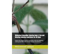 Whimsical Caterpillar Coloring Book: A Fun and Relaxing Coloring Experience for All Ages: Explore the magical world of caterpillars with this ... filled with intricate designs and patterns