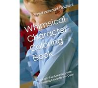Whimsical Character Coloring Book: Unleash Your Creativity with Charming Characters to Color