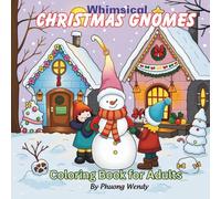 Whimsical Christmas Gnomes Coloring Book for Adults: Relaxing Holiday Scenes with Adorable Gnome Adventures