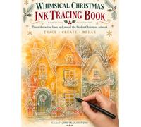 Whimsical Christmas Ink Tracing Book for Adults: Trace the White Lines to Reveal Hidden Xmas Artworks-A Unique and Relaxing Christmas Gift for Women, ... - Ink Tracing Christmas Coloring Book Series)