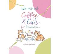 Whimsical Coffee & Cats Coloring Book for Relaxation