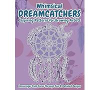 Whimsical Dreamcatchers Coloring Book for Kids: 50 Relaxing Designs for Calm Coloring - Single-Sided Pages for Kids & the Young at Heart (Calm & Creative Coloring for Kids)