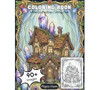 Whimsical Dwellings: A Fantasy House Coloring Book for Adults with Intricate Fairy Cottages and Nature Scenes (Stress Relief and Relaxation Gift) (Whimsical Fairy Houses)