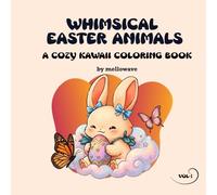 Whimsical Easter Animals Coloring Book: Bold and Easy Coloring Pages for Kids and Adults | Cozy Bunnies, Chicks, Eggs, and Spring Scenes (Mellow Season)