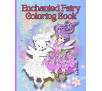 Whimsical Fairy Coloring Book for Kids: Enchanted Forest Scenes, Magical Creatures, Fairies, Unicorns, and Fantasy Fun: Coloring Adventure Filled with ... and Imagination-Inspiring Scenes for Kids