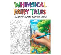 Whimsical Fairy Tales: A Creative Coloring Book with a Twist