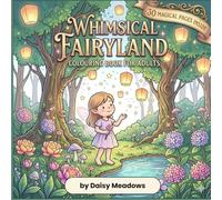 Whimsical Fairyland: A Magical Coloring Book for All Ages: 30 Cute Fairy Pages, Glowing Lanterns, and Enchanted Forest Scenes for Stress Relief and Creative Fun