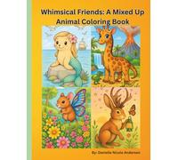 Whimsical Friends: A Mixed Up Animal Coloring Book: Coloring Book Pages with Whimsical Scenes Featuring Fantasy Animal Fusions, Mythological Creature Mash Ups and Unique Animal Depictions