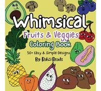 Whimsical Fruits & Veggies Coloring Book: Cute & Simple Coloring Pages with Fruits and Vegetables for Children 3+
