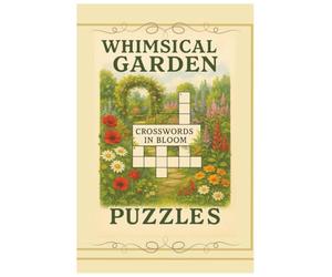 Whimsical Garden Crossword Puzzle: Word Search Puzzle with easy to read print about Gardening, Botanical, Permaculture, Cottagecore (6x9 inches, 110 Pages, 50+ puzzles) Gift for vacations, holidays)