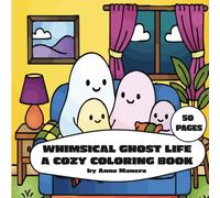 Whimsical Ghost Life A Cozy Coloring Book